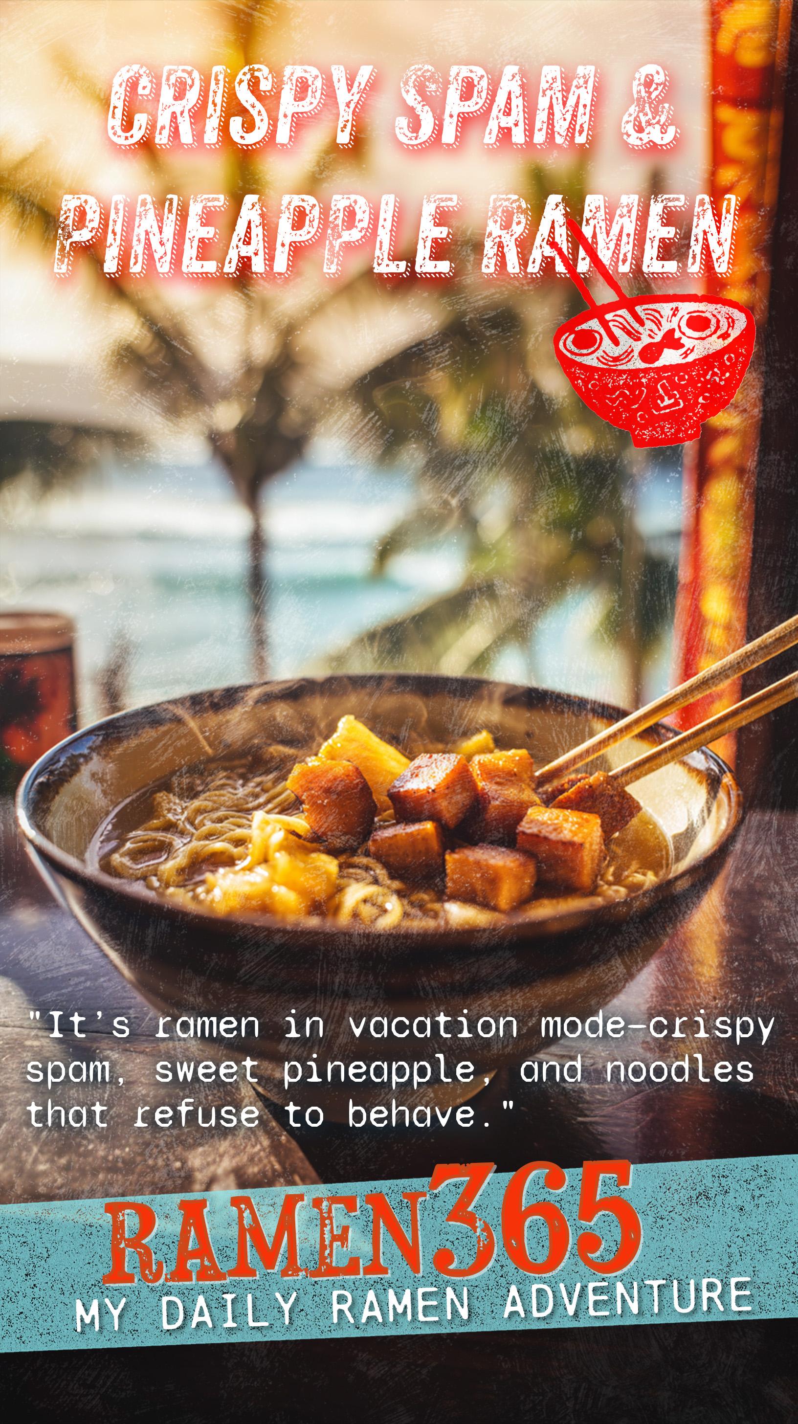 Crispy Spam & Pineapple Ramen