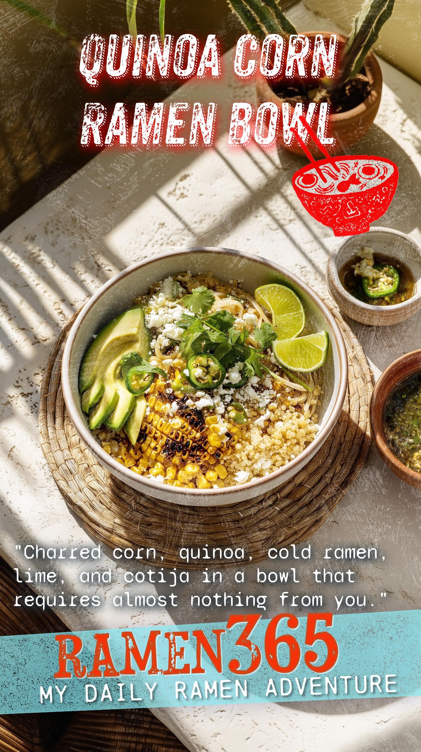 Quinoa Corn Ramen Bowl