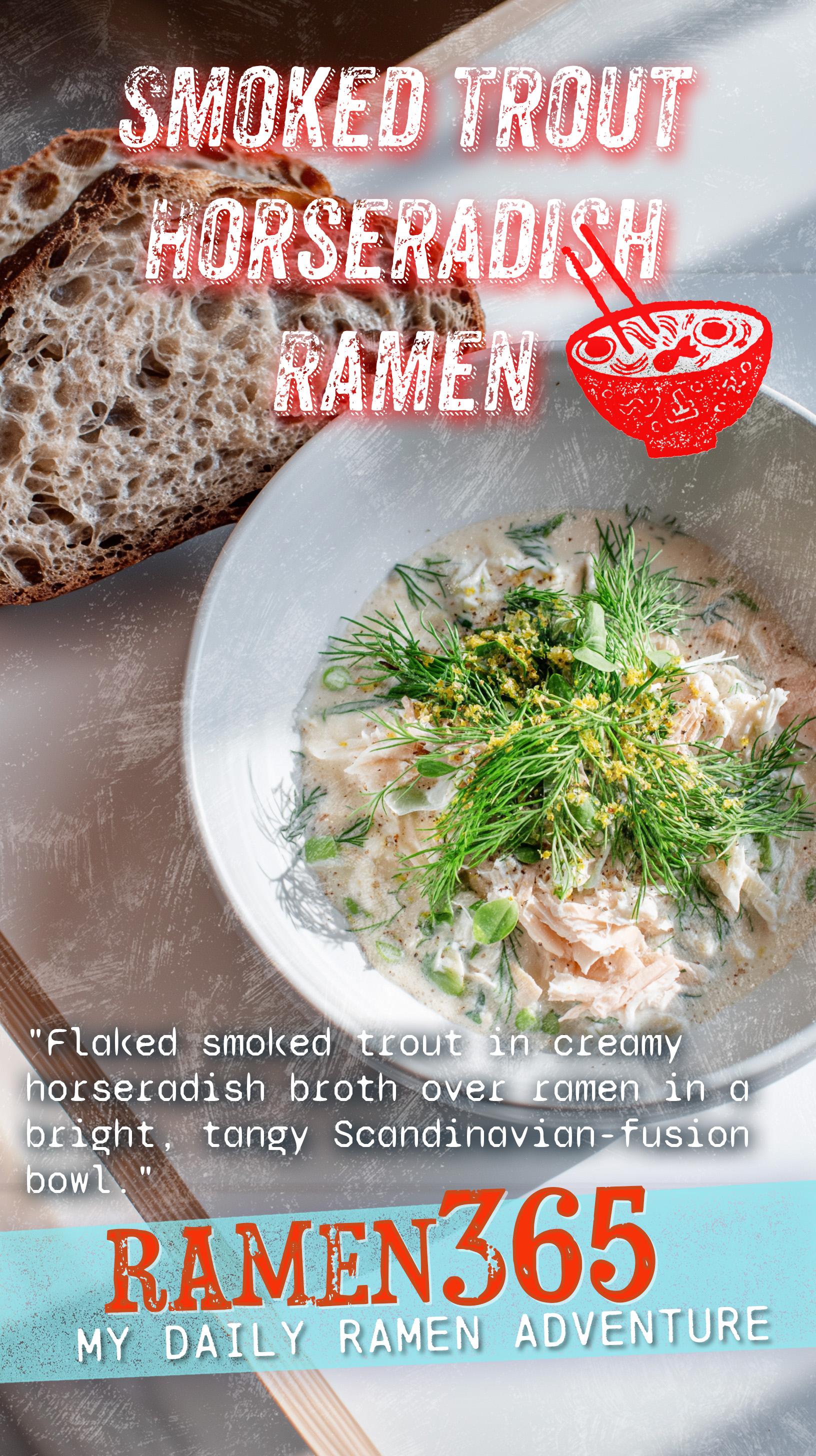 Smoked Trout Horseradish Ramen
