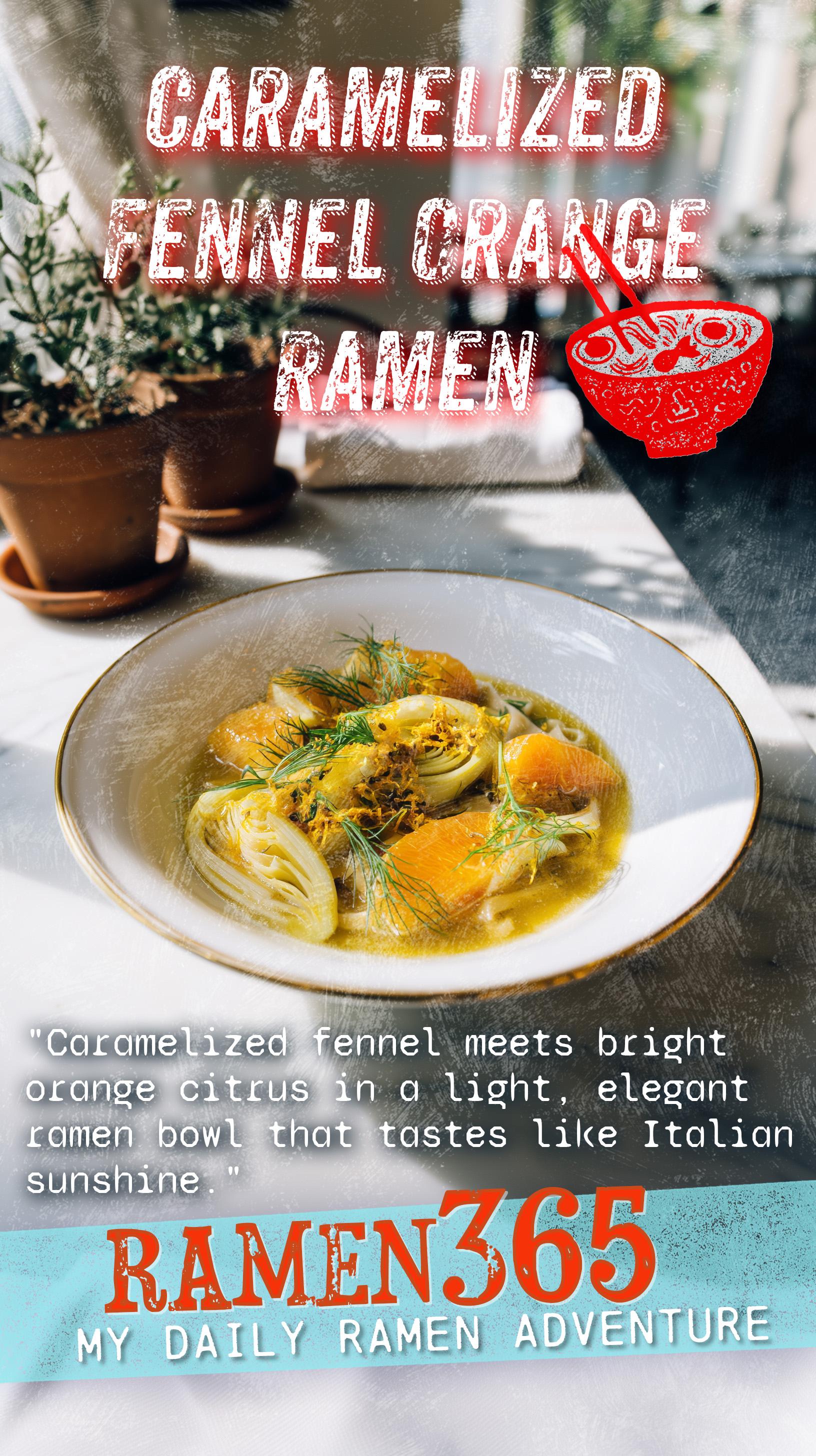 Caramelized Fennel Orange Ramen