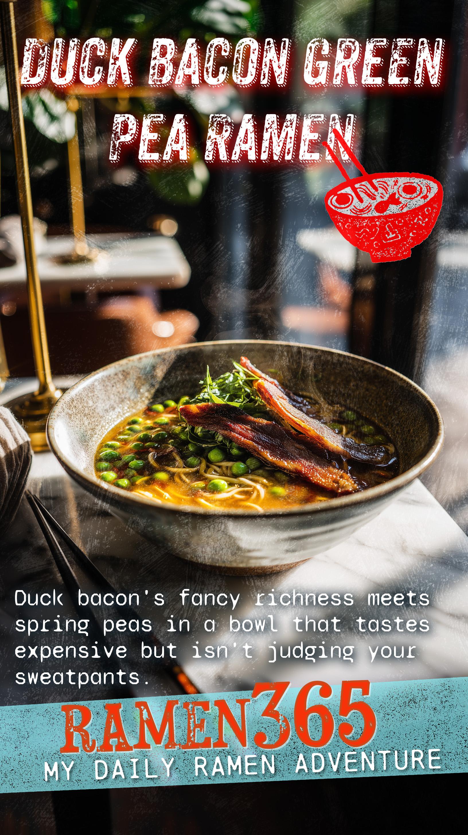 Duck Bacon Green Pea Ramen